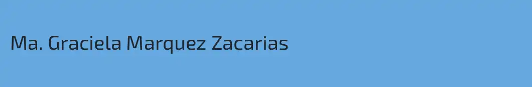 Ma. Graciela Marquez Zacarias